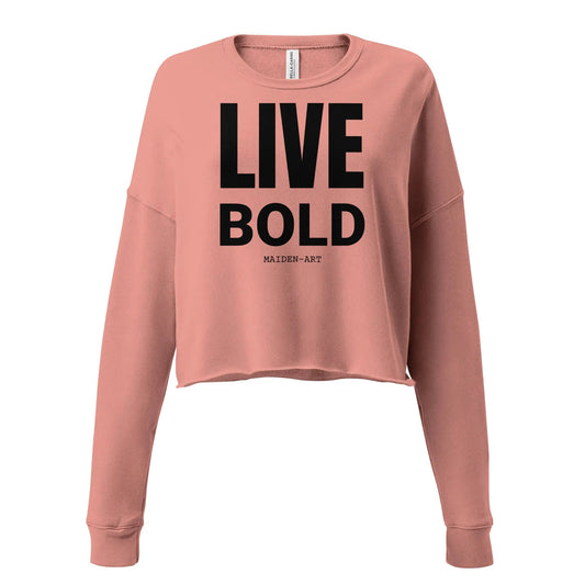 Live Bold Crop Sweatshirt - StepByStep